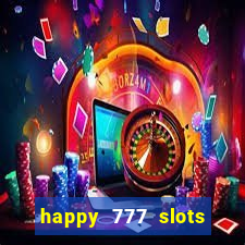 happy 777 slots paga mesmo